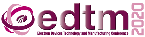 EDTM | Electron Devices Technology and Manufacturing Conference