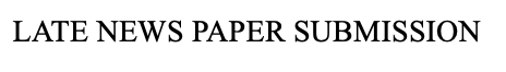 LATE NEWS PAPER SUBMISSION
